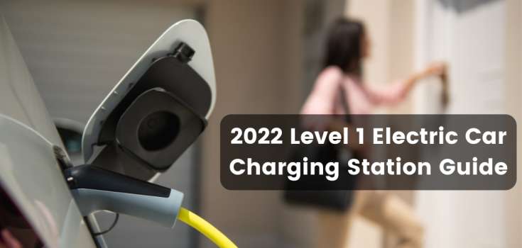 Read more about the article 2024 Level 1 Electric Car Charging Station Guide
