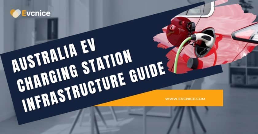 You are currently viewing Australia EV Charging Station Infrastructure Guide