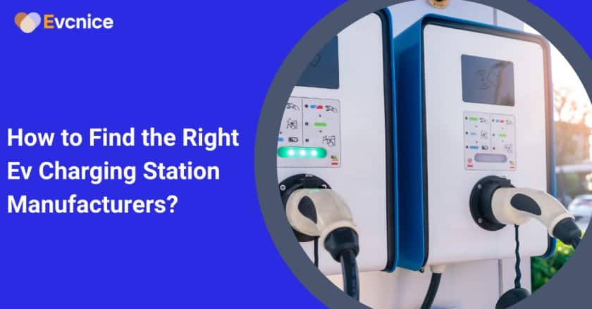 How to Find the Right Ev Charging Station Manufacturers