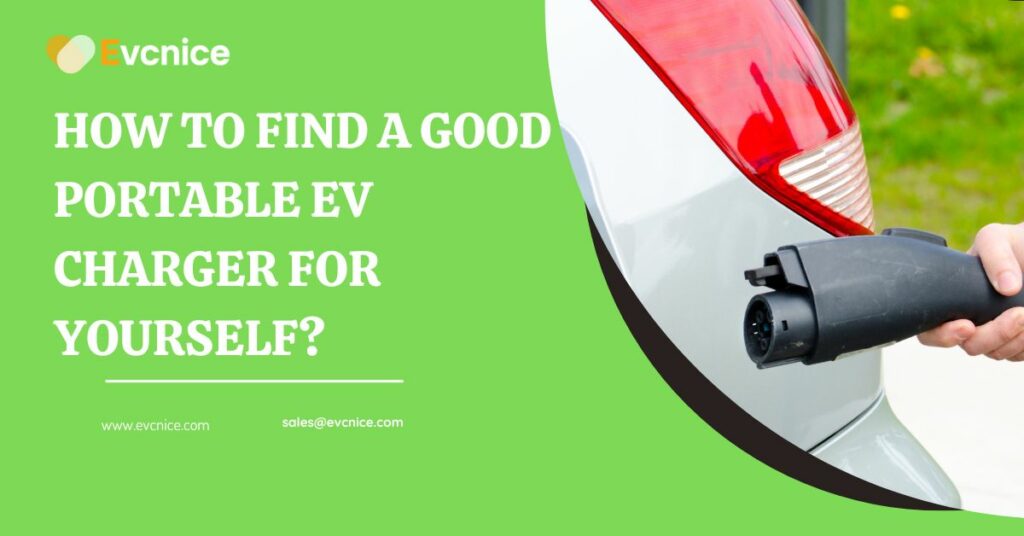 How to Find a Good Portable Ev Charger for Yourself