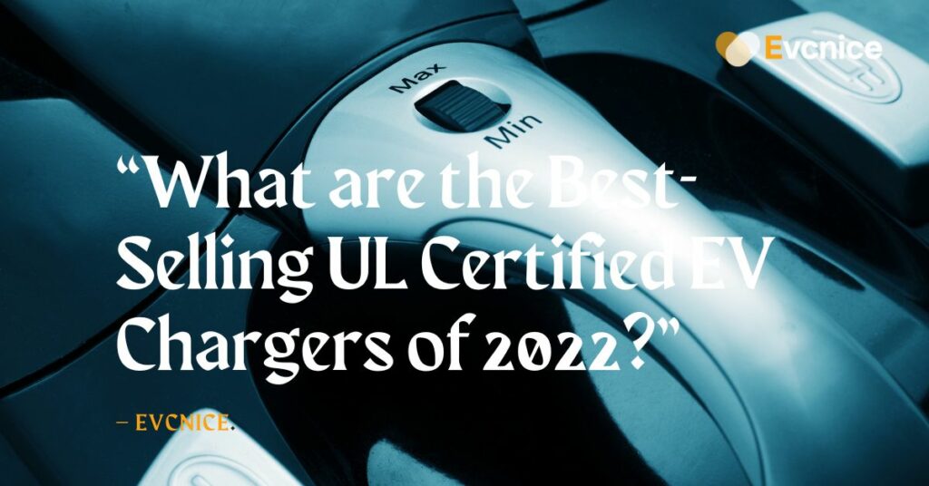 What are the Best-Selling UL Certified EV Chargers of 2022