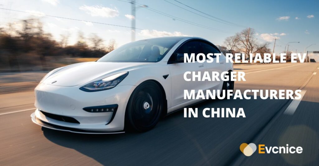 Most Reliable EV Charger Manufacturers in China